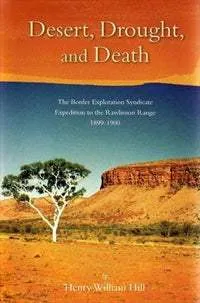 Desert, Drought & Death by Henry William Hill (2009)