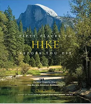 Fifty Places to Hike Before You Die hardcover