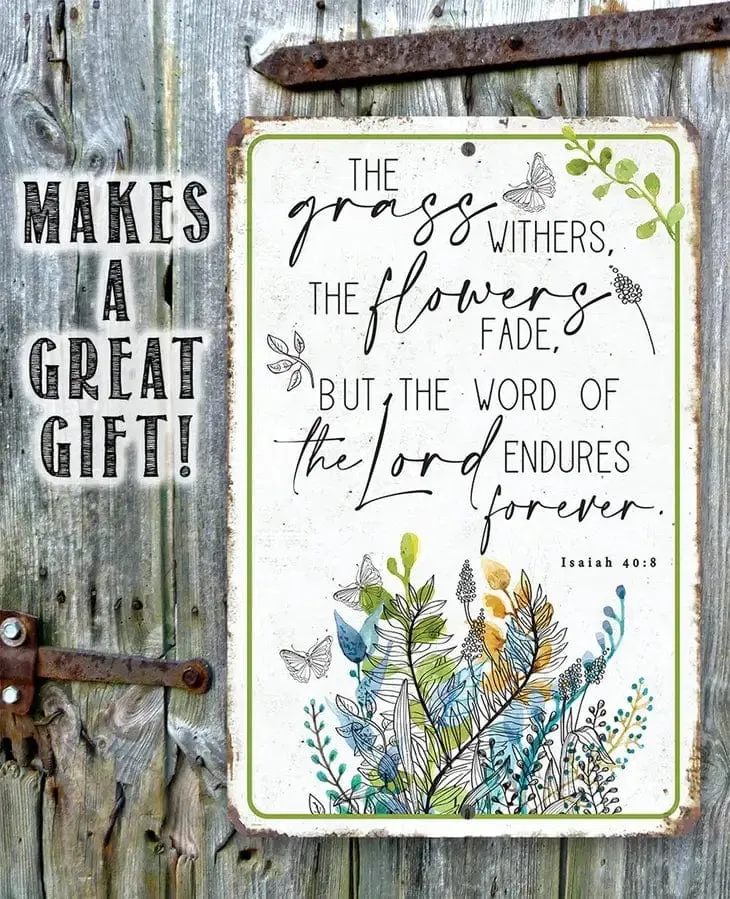 The Grass Withers Scripture Inspriational Metal Sign