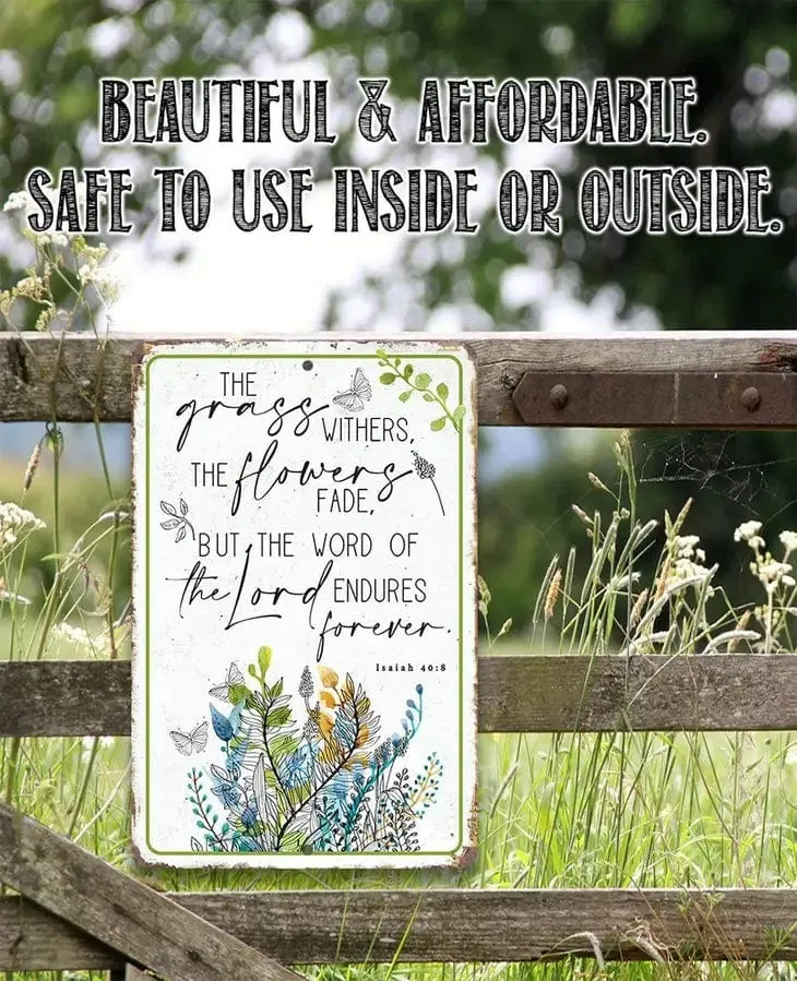 The Grass Withers Scripture Inspriational Metal Sign