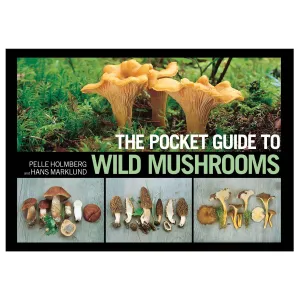 The Pocket Guide to Wild Mushrooms